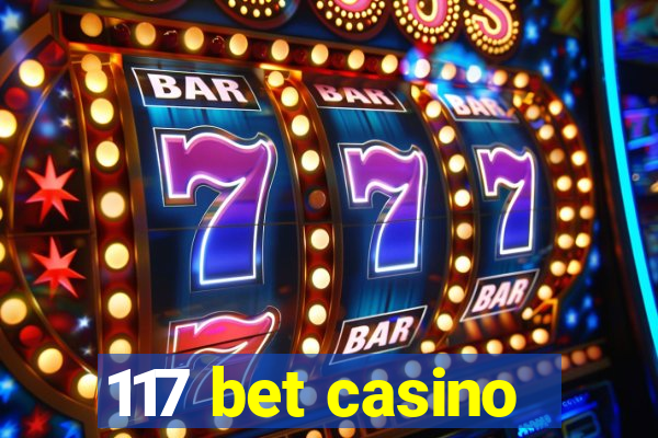 117 bet casino